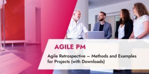 Agile Retrospective – Methods and Examples for Projects
